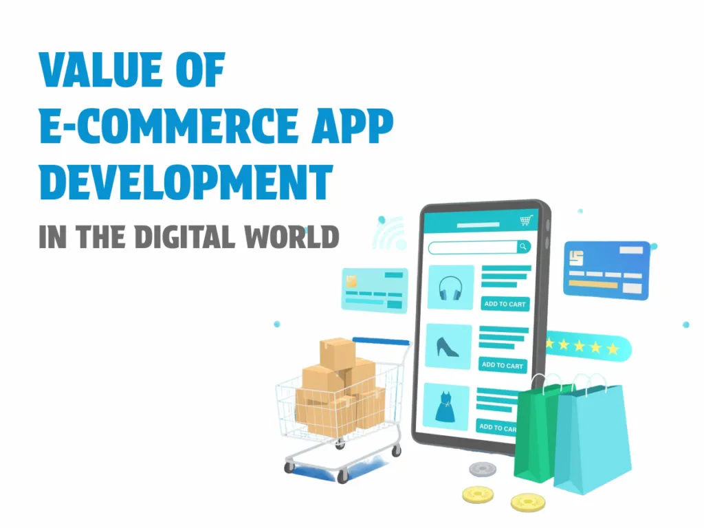 Value of E-Commerce App Development Services In the Digital World